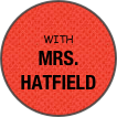

With
Mrs.
Hatfield